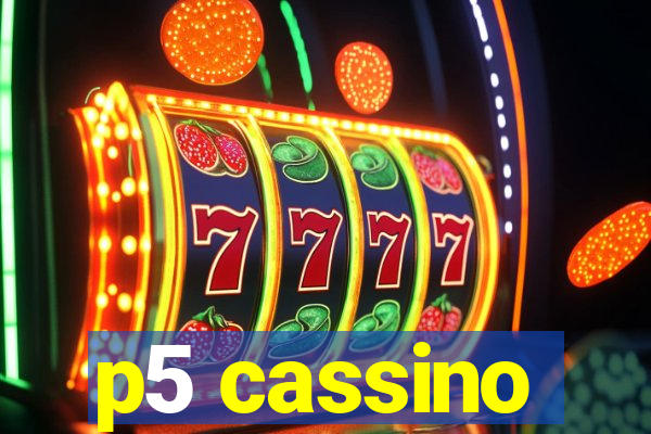 p5 cassino